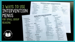 Ideas for using a literacy intervention menu for teaching small groups in the classroom. | Download the FREE forms for planning and tracking interventions used with your small groups. | #readinginterventions #literacyinterventions #readinginstruction #smallgroupreading