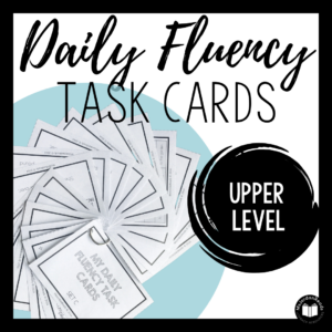 Daily Fluency Task Cards - Upper Level