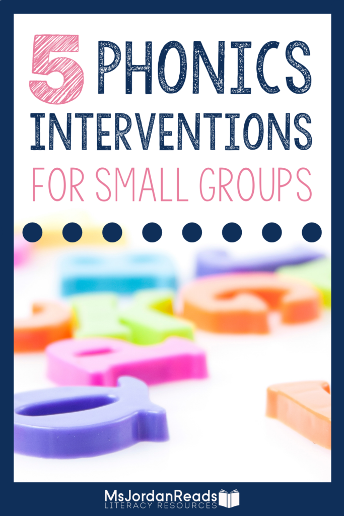 5 Phonics Interventions Small Groups