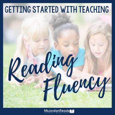 Getting Started with Teaching Reading Fluency