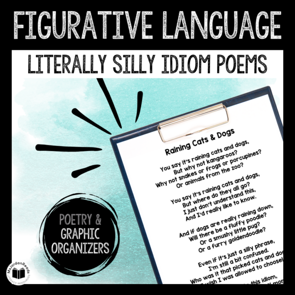 Figurative Language: Silly Idiom Poetry + Graphic Organizers